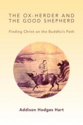  Ox-Herder and the Good Shepherd: Finding Christ on the Buddha\'s Path 