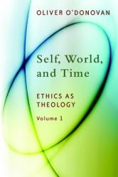  Self, World, and Time: Ethics as Theology, Vol. 1 