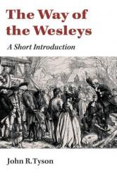  Way of the Wesleys: A Short Introduction 