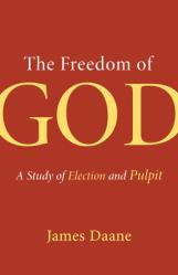  The Freedom of God: A Study of Election and Pulpit 