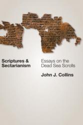  Scriptures and Sectarianism: Essays on the Dead Sea Scrolls 