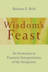  Wisdom\'s Feast: An Invitation to Feminist Interpretation of the Scriptures 