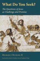  What Do You Seek?: The Questions of Jesus as Challenge and Promise 