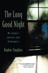  The Long Good Night: My Father\'s Journey Into Alzheimer\'s 