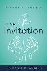  The Invitation: A Theology of Evangelism 