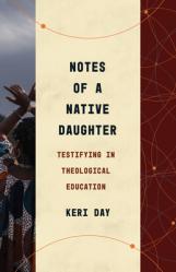  Notes of a Native Daughter: Testifying in Theological Education 