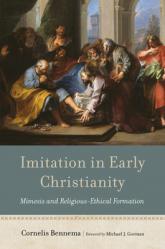  Imitation in Early Christianity: Mimesis and Religious-Ethical Formation 