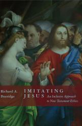  Imitating Jesus: An Inclusive Approach to New Testament Ethics 