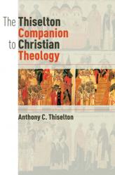  The Thiselton Companion to Christian Theology 