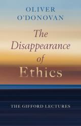  The Disappearance of Ethics: The Gifford Lectures 