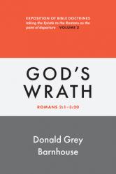  Romans, Vol 2: God\'s Wrath: Exposition of Bible Doctrines 