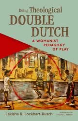  Doing Theological Double Dutch: A Womanist Pedagogy of Play 