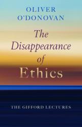  The Disappearance of Ethics: The Gifford Lectures 