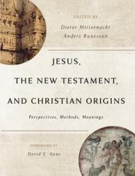  Jesus, the New Testament, and Christian Origins: Perspectives, Methods, Meanings 