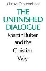  The Unfinished Dialogue: Martin Buber and the Christian Way 