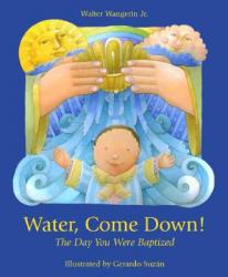  Water Come Down: The Day You Were Baptized 