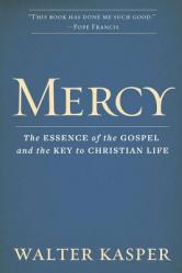  Mercy: The Essence of the Gospel and the Key to Christian Life 