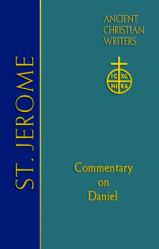  ACW Vol 77 St Jerome: Commentary on Daniel 