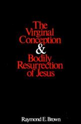  The Virginal Conception and Bodily Resurrection of Jesus 