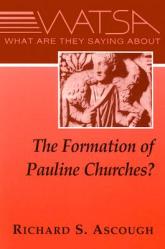  What Are They Saying about the Formation of Pauline Churches? 