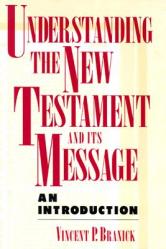  Understanding the New Testament and Its Message 