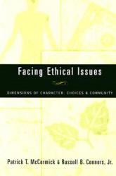  Facing Ethical Issues: Dimensions of Character, Choices & Community 