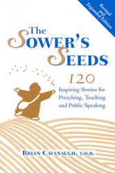  The Sower\'s Seeds (Revised and Expanded): One Hundred and Twenty Inspiring Stories for Preaching, Teaching and Public Speaking 