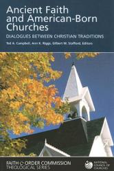  Ancient Faith and American-Born Churches: Dialogues Between Christian Traditions 