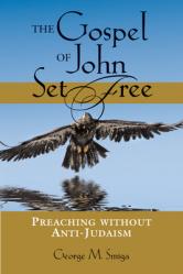  The Gospel of John Set Free: Preaching Without Anti-Judaism 