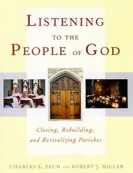  Listening to the People of God: Closing, Rebuilding, and Revitalizing Parishes 