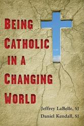  Being Catholic in a Changing World 