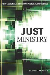  Just Ministry: Professional Ethics for Pastoral Ministers 