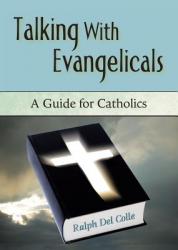  Talking with Evangelicals: A Guide for Catholics 