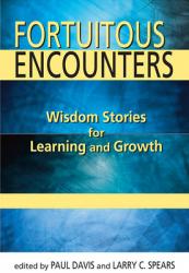  Fortuitous Encounters: Wisdom Stories for Learning and Growth 