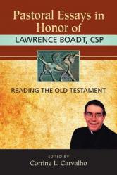  Pastoral Essays in Honor of Lawrence Boadt, CSP: Reading the Old Testament 