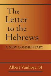  The Letter to the Hebrews: A New Commentary 