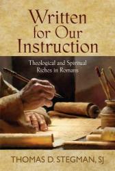  Written for Our Instruction: Theological and Spiritual Riches in Romans 