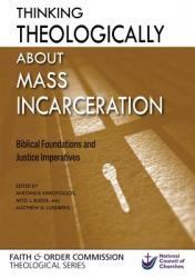  Thinking Theologically about Mass Incarceration: Biblical Foundations and Justice Imperatives 