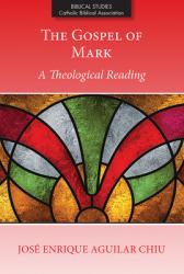  The Gospel of Mark: A Theological Reading 