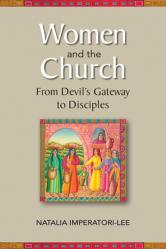  Women and the Church: From Devil\'s Gateway to Discipleship 