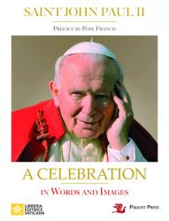  Saint John Paul II: A Celebration in Words and Images 