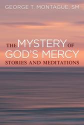  The Mystery of God\'s Mercy: Stories and Meditations 