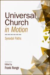  Universal Church in Motion: Synodal Paths 