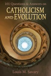  101 Q&A Catholicism and Evolution 