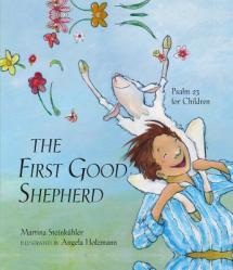  The First Good Shepherd: Psalm 23 for Children 