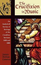  The Crucifixion in Music: An Analytical Survey of Settings of the Crucifixus between 1680 and 1800 