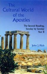  The Cultural World of the Apostles: The Second Reading, Sunday by Sunday, Year B 