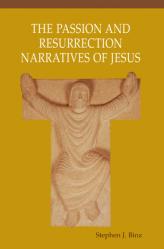  The Passion and Resurrection Narratives of Jesus 