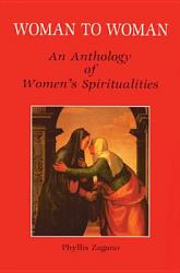  Woman to Woman: An Anthology of Women\'s Spiritualities 