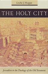  The Holy City: Jerusalem in the Theology of the Old Testament 